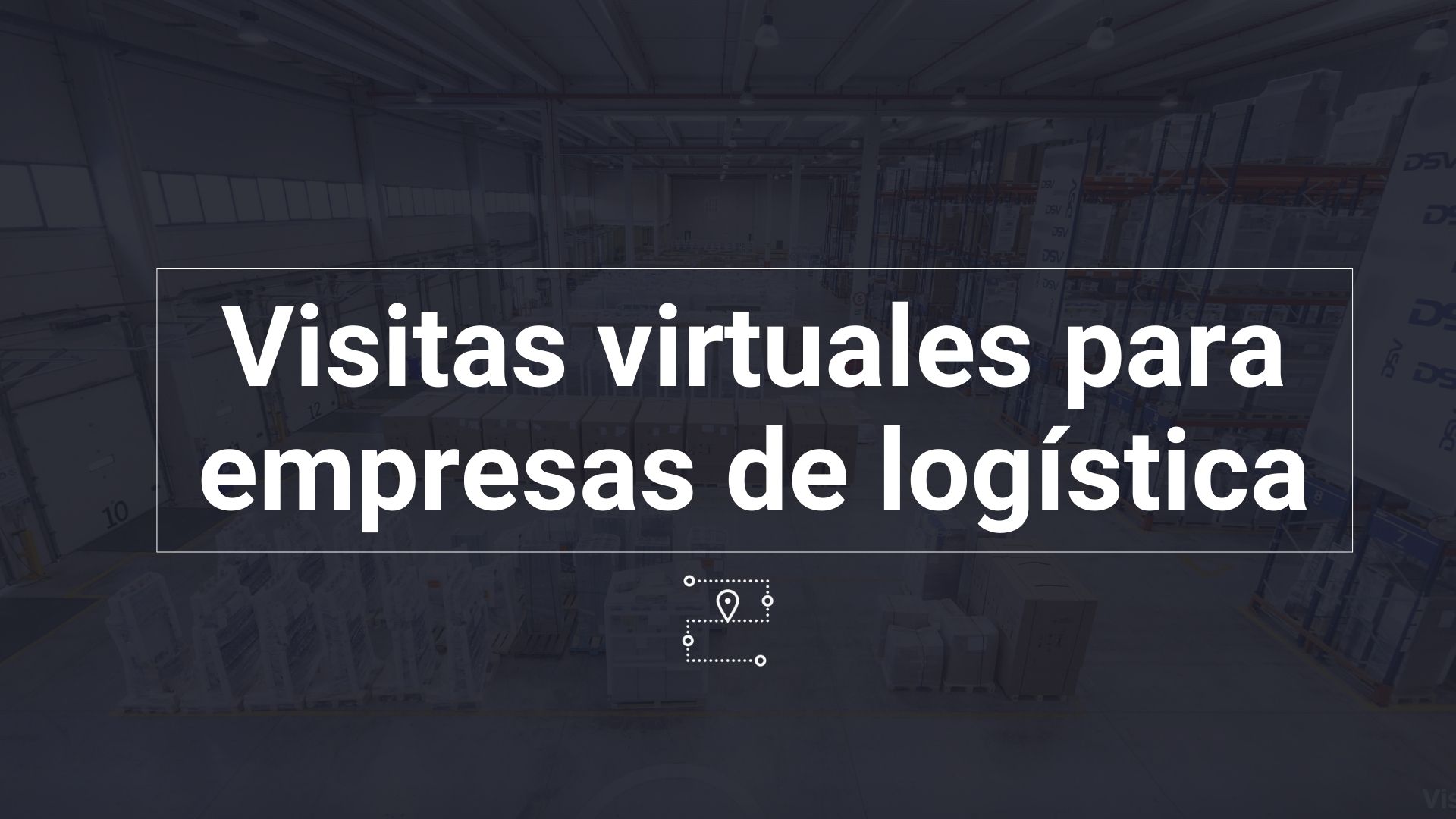 virtual tours for logistics companies